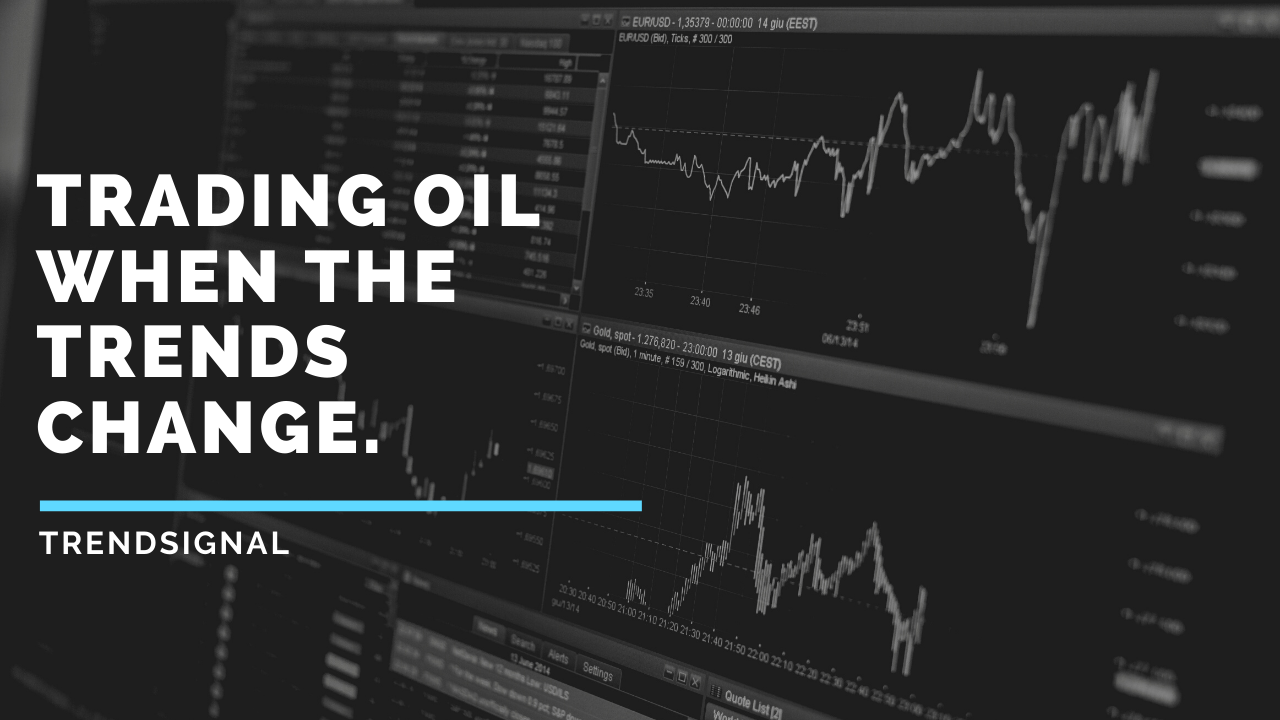 Trading Oil when the Trends Change. 